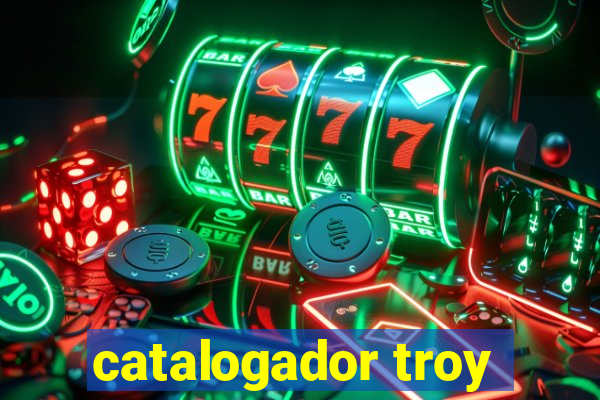 catalogador troy